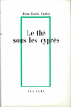 Couverture Le thé sous les cyprès Editions Julliard 1969