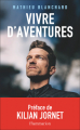 Couverture Vivre d’aventures Editions Flammarion (Biographie) 2023