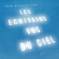 Couverture Les écrivains vus du ciel Editions Les Contrebandiers 2008