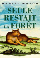 Couverture Seule restait la forêt  Editions Buchet / Chastel (Littérature étrangère) 2024