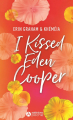Couverture I Kissed Eden Cooper Editions Addictives (Poche - Adult romance) 2025
