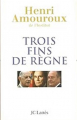 Couverture Trois fins de règne Editions JC Lattès 2007