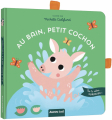 Couverture Au bain, petit cochon Editions Auzou  (Éveil) 2022