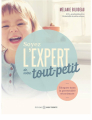 Couverture Soyez l’expert de votre tout-petit Editions Midi Trente 2022