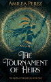 Couverture The Tournament of Heirs Editions Autoédité 2024
