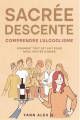 Couverture Sacrée Descente : Comprendre l'alcoolisme, comment tout est fait pour nous inciter à boire Editions Autoédité 2022