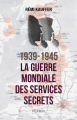 Couverture 1939-1945 La guerre mondiale des services secrets Editions Perrin 2024