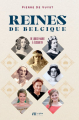 Couverture Reines De Belgique de Louise à Elisabeth Editions Luc Pire 2022