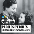 Couverture Paroles d'étoiles : Mémoire d'enfants cachés (1939-1945) Editions Gallimard  (Écoutez lire) 2004