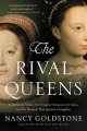 Couverture The Rival Queens: Catherine de' Medici, Her Daughter Marguerite de Valois, and the Betrayal that Ignited a Kingdom Editions Little, Brown and Company 2015
