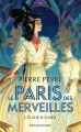 Couverture Les Enchantements d'Ambremer / Le Paris des Merveilles, tome 2 : L'Elixir d'Oubli Editions Bragelonne 2015