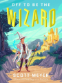 Couverture Magic 2.0, book 1: Off to be a wizard Editions 47North 2014