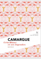 Couverture CAMARGUE Crin-Blanc et ses légendes Editions Nevicata (L'âme des peuples) 2019