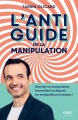Couverture L'antiguide de la manipulation Editions First 2021