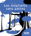 Couverture Les éléphants sans pattes Editions Alice 2022