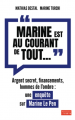Couverture "Marine est au courant de tout..." : Argent secret, financements et hommes de l'ombre, une enquête sur Marine Le Pen Editions Flammarion (Enquête) 2017