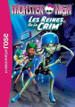 Couverture Monster High, tome 7 : Les reines de la Crim' Editions Hachette (Bibliothèque Rose) 2015