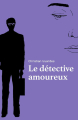 Couverture Le Détective amoureux Editions Autoédité 2024