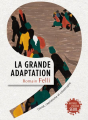 Couverture La Grande Adaptation Editions Seuil (Anthropocène) 2016