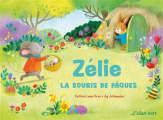 Couverture Zélie la souris de pâques Editions L'élan vert (Albums) 2025