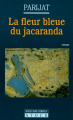 Couverture La fleur bleue du jacaranda Editions Stock (Nouveau Cabinet cosmopolite) 1998