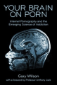Couverture Your Brain on Porn: Internet Pornography and the Emerging Science of Addiction Editions Commonwealth Publishing 2014