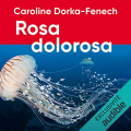 Couverture Rosa dolorosa Editions Audible studios 2021