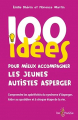 Couverture 100 idées pour mieux accompagner les jeunes autistes Asperger Editions Tom Pousse 2024