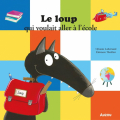 Couverture Le loup qui voulait aller à l'école Editions Auzou  (Grand format) 2021