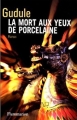 Couverture La mort aux yeux de porcelaine Editions Flammarion 2001