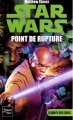 Couverture Star wars : Point de rupture Editions Fleuve (Noir - Star Wars) 2005