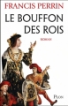 Couverture Le bouffon des rois Editions France Loisirs 2011