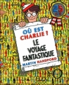 Couverture Où est Charlie ? : Le voyage fantastique Editions Gründ 2011