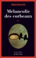 Couverture Mélancolie des corbeaux Editions Actes Sud (Actes noirs) 2011
