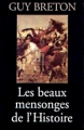 Couverture Les beaux mensonges de l'Histoire Editions France Loisirs 1999