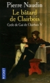 Couverture Cycle de Gui de Clairbois, tome 5 : Le Bâtard de Clairbois Editions Pocket 2006