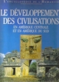 Couverture Le Développement des Civilisations en Amérique Centrale et en Amérique du Sud Editions France Loisirs (L'encyclopédie de l'humanité) 1995