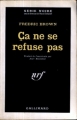 Couverture Ça ne se refuse pas Editions Gallimard  (Série noire) 1963