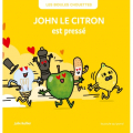 Couverture John le citron est pressé Editions La Poule qui Pond (Les Bidules Chouettes) 2025