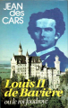 Couverture Louis II de Bavière ou le roi foudroyé / Louis II de Bavière Editions France Loisirs 1984