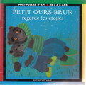 Couverture Petit Ours Brun regarde les étoiles Editions Bayard (Jeunesse - Pomme d'Api) 1999
