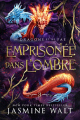 Couverture De Dragons et Fae, tome 3 : Emprisonée dans l’Ombre Editions Autoédité 2025