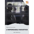 Couverture L\'impensable injustice Editions Autoédité 2024