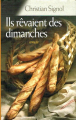 Couverture Ils rêvaient des dimanches Editions France Loisirs 2009