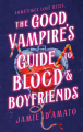 Couverture The Good Vampire's Guide to Blood & Boyfriends Editions Wednesday Books 2025