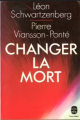 Couverture Changer la mort Editions Le Livre de Poche 1977