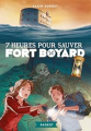 Couverture Fort Boyard, tome 6 : 7 heures pour sauver Fort-Boyard Editions Rageot (Romans) 2018