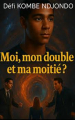 Couverture Moi, mon double et ma moitié ?, intégrale Editions Autoédité 2025