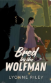 Couverture Bred by the Wolfman ( DreamTogether Breeding Program Series #1 ) Editions Autoédité 2024
