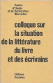 Couverture Colloque sur la situation de la littérature du livre et des écrivains Editions Sociales 1977